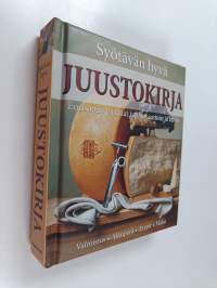 Syötävän hyvä juustokirja : valmistus, alkuperä, tyypit, maku
