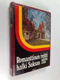 Romanttinen reitti halki Saksan : autolla Itämereltä Baijerin alpeille