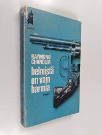 Helmistä on vain harmia : Kolme rikoskertomusta sekä essee