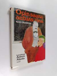 Opin sauna autuas aina : koulukaskuja