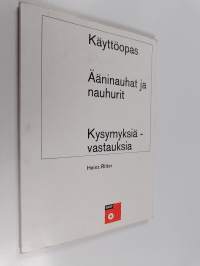 Käyttöopas : ääninauhat ja nauhurit : kysymyksiä ja vastauksia