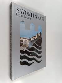 Savonlinnan oopperajuhlat 1989 = Savonlinna opera festival = Savonlinna opernfestspiele