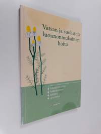 Vatsan ja suoliston luonnonmukainen hoito : hiivasyndrooma, helikobakteeri, keliakia, ummetus