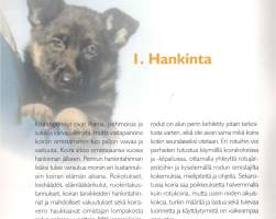 Koiran hoito-opas - koiran elämää elämäsi koiralle 2004.Teksti :Janita Leinonen. Sisältö: Koiran hankinta---Ruokinta--. Terveyden hoito...Koulutus
