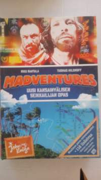 Madventures : uusi kansainvälisen seikkailijan opas