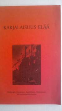 Karjalaisuus elääHELSINGIN YLIOPISTON KARJALAISEN OSAKUNNAN 90-VUOTISJUHLAJULKAISU