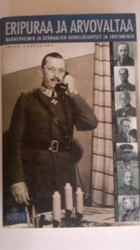 Eripuraa ja arvovaltaa : Mannerheimin ja kenraalien henkilösuhteet ja johtaminen