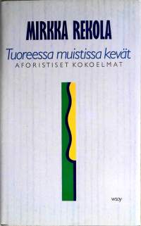Tuoreessa muistissa kevät: aforististiset kokoelmat