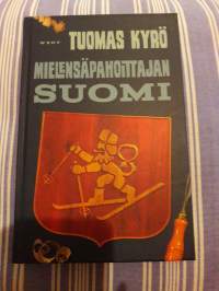 Tuomas Kyrö / Mielensä pahoittajan Suomi Sata itsenäisyyden vuotta, sata mielensä pahoittajan tarinaa