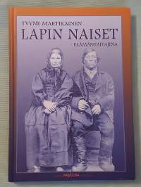 Lapin naiset elämäntaitajina : naiskuvia [ Pelkosenniemi Savukoski Sodankylä ]