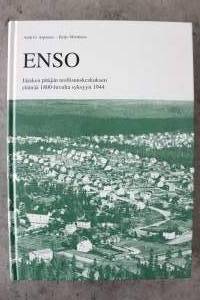 Enso : Jääsken pitäjän teollisuuskeskuksen elämää 1800-luvulta syksyyn 1944