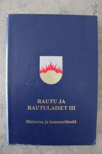 Rautu ja rautualaiset III / 3 - Historiaa ja kansanelämää