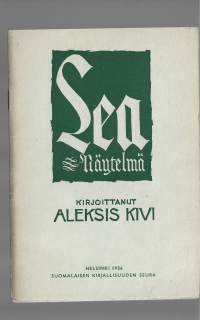 Lea : näytelmä / Aleksis Kivi Suomalainen Kirjallisuuden Seura 1956