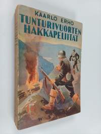 Tunturivuorten hakkapeliitat : kertomus nuoren vapaajoukon huimista seikkailuista Jäämeren rannikolla