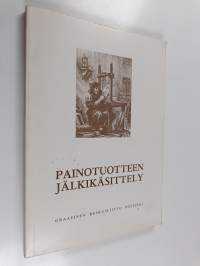 Painotuotteen jälkikäsittely