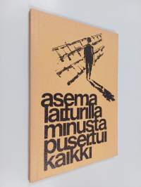 Asemalaiturilla minusta pusertui kaikki