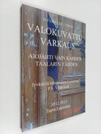Jyväskylän Lyseon valokuvattu varkaus : ajojahti vain kahden taalarin tähden : Jyväskylä tuhoamassa Lyseonsa? : P.S. Yllätyksiä