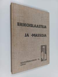 Erikoislaasteja ja -massoja : haponkestävät sementit : pretolinmassat : laattalaasti Hs : taulukoita