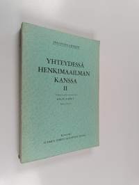 Yhteydessä henkimaailman kanssa 2 : sen lait ja tarkoitus : katolisen papin kokemuksia