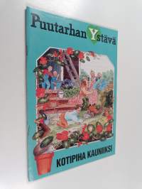 Puutarhan ystävä : kotipiha kauniiksi