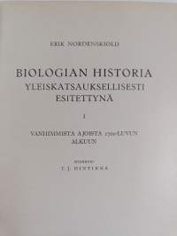 Biologian historia yleiskatsauksellisesti esitettynä 1 : Vanhimmista ajoista 1700-luvun alkuun