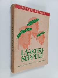 Laakeriseppele : pyrähdyksiä kotimaassa ja maailmalla