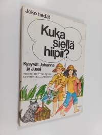 Kuka siellä hiipii kysyvät Johanna ja Jussi : joko tiedät -kirja siitä, mitä voi tehdä sisällä sateisena lomapäivänä