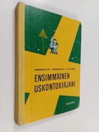 Ensimmäinen uskontokirjani : uskonnon oppikirja varsinaisen kansakoulun I ja II luokalle