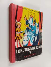Lukutunnin kirja 5 : lukemisen oppikirja kansakoulun 5 ja 6 luokalle