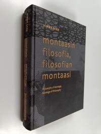Montaasin filosofia, filosofian montaasi = Philosophy of Montage, Montage of Philosophy