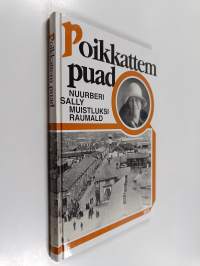 Poikkattem puad : Nuurberi Sally muistluksi Raumald (signeerattu)