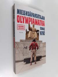 Mielensäpahoittajan olympiamatka : Etelä-Korea 2018