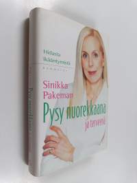 Pysy nuorekkaana ja terveenä (signeerattu, tekijän omiste)