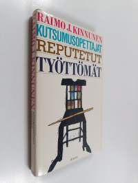 Kutsumusopettajat. Reputetut. Työttömät