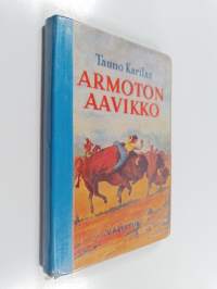 Armoton aavikko : seikkailukertomus kaukaisesta lännestä