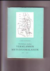 Kahdeksan matkaa Vermlannin metsäsuomalaisiin 1907-1937