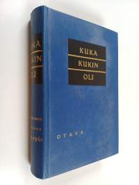 Kuka kukin oli - henkilötietoja 1900-luvulla kuolleista julkisuuden suomalaisista