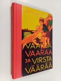 Vaaksa vaaraa ja virsta väärää