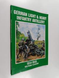 German Light and Heavy Infantry Artillery 1914-1945