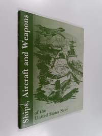 Ships, aircraft and weapons of the United States navy