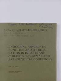 Endocrine Pancreatic Function and Its Regulation in Infants and Children in Normal and Pathological Conditions (signeerattu, tekijän omiste)