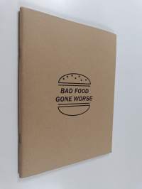 Bad Food Gone Worse