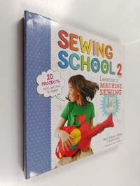Sewing School 2 - Lessons in Machine Sewing : 20 Projects Kids Will Love to Make
