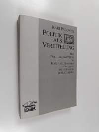 Politik als Vereitelung : die Politikkonzeption in J. P. Sartres &quot;Critique de la raison dialectique&quot;