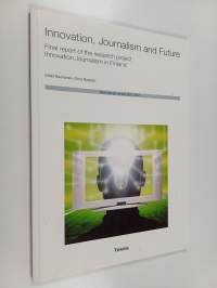 Innovation, journalism and future : final report of the research project Innovation journalism in Finland