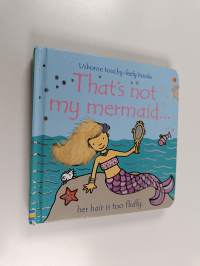 That&#039;s Not My Mermaid