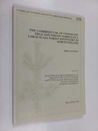 Communicationes instituti forestalis fenniae 131 : the combined use of systematic field and photo samples in a large-scale forest inventory in north finland (sign...