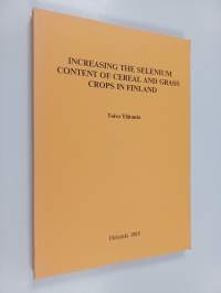 Increasing the Selenium Content of Cereal and Grass Crops in Finland (signeerattu, tekijän omiste)
