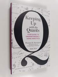 Keeping up with the quants : your guide to understanding and using analytics