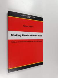 Shaking hands with the past : origins of the political right in Central Europe